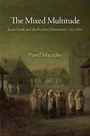 Book Cover art for The Mixed Multitude: Jacob Frank and the Frankist Movement 1755-1816